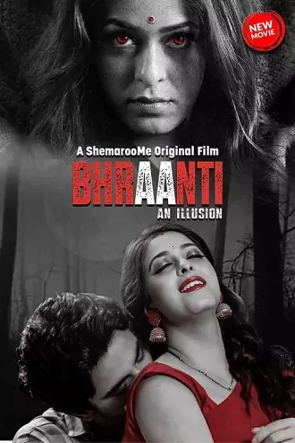 [18+] Bhraanti – An illusion | 2023 | Hindi | 480p 720p 1080p