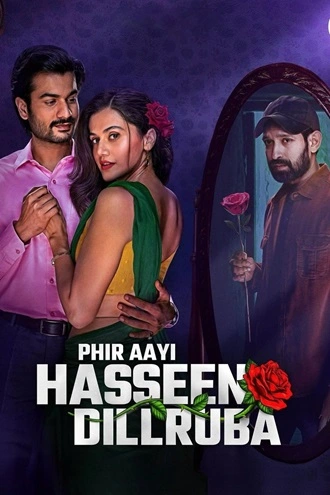 Phir Aayi Hasseen Dillruba | 2024 | Hindi DD5.1 | NetFlix 480p 720p 1080p