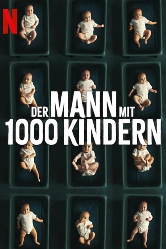 The Man with 1000 Kids | 2024 | Season 1 | Hindi | Netflix Original Series | Web Series 480p | 720p | 1080p