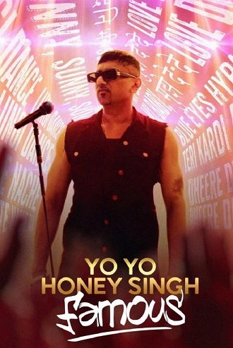 Download Yo Yo Honey Singh: Famous | 2024 | Hindi ORG-5.1 | Full Movie 480p 720p 1080p